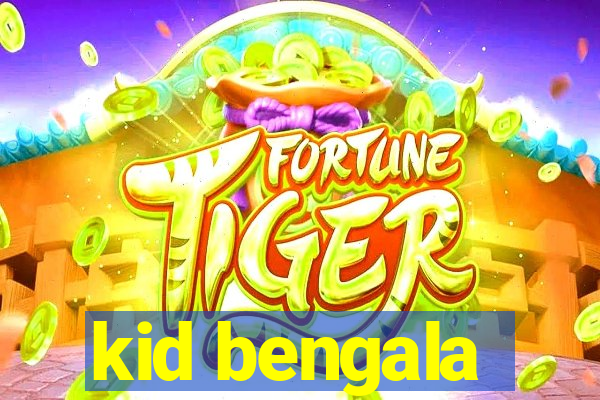 kid bengala